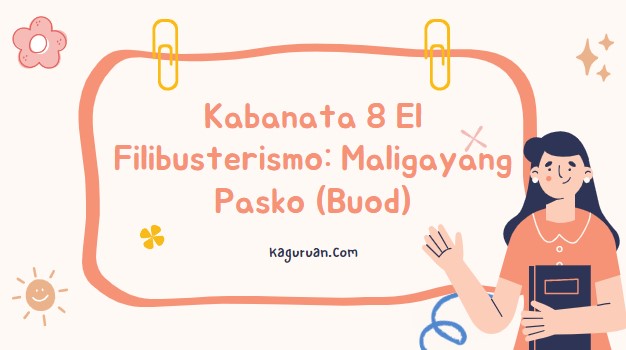 Kabanata 8 El Filibusterismo: Maligayang Pasko (Buod)
